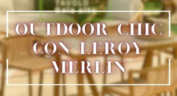 Innamorati della linea Gaia Naterial di Leroy Merlin: per il tuo giardino tavoli, sgabelli e poltrone di una bellezza incredibile