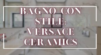 Per la tua casa nuova ci pensa VERSACE CERAMICS: meraviglie fatte marmo e non solo per un bagno très chic