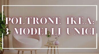 Altro che divani, io punto in PRIMAVERA sulle POLTRONE IKEA: danno un tocco molto chic al mio salotto quest’anno